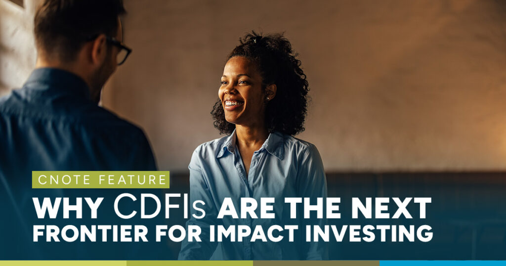 Why CDFIs Are the Next Frontier for Impact Investing